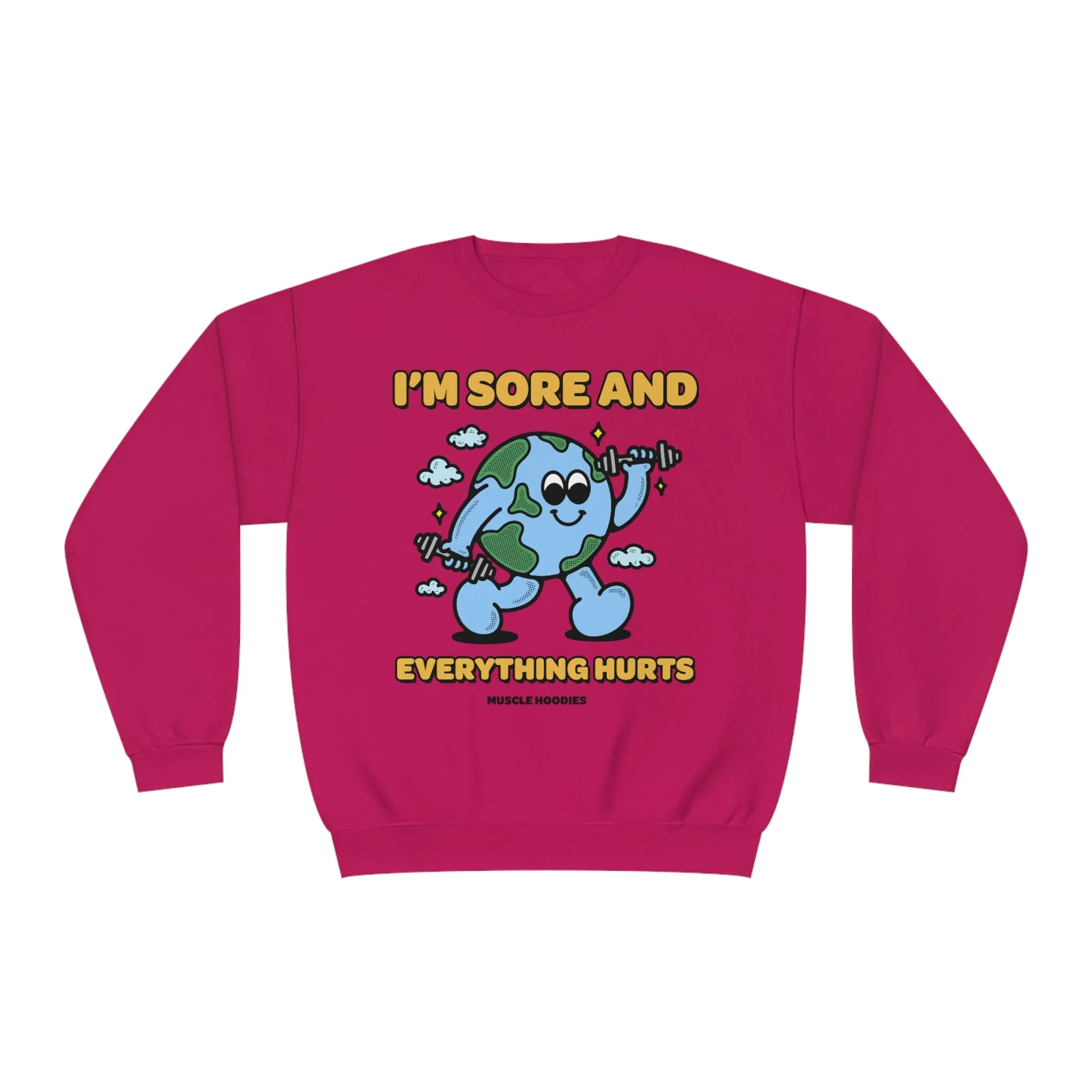 I’M SORE, AND EVERYTHING HURTS - CREWNECK