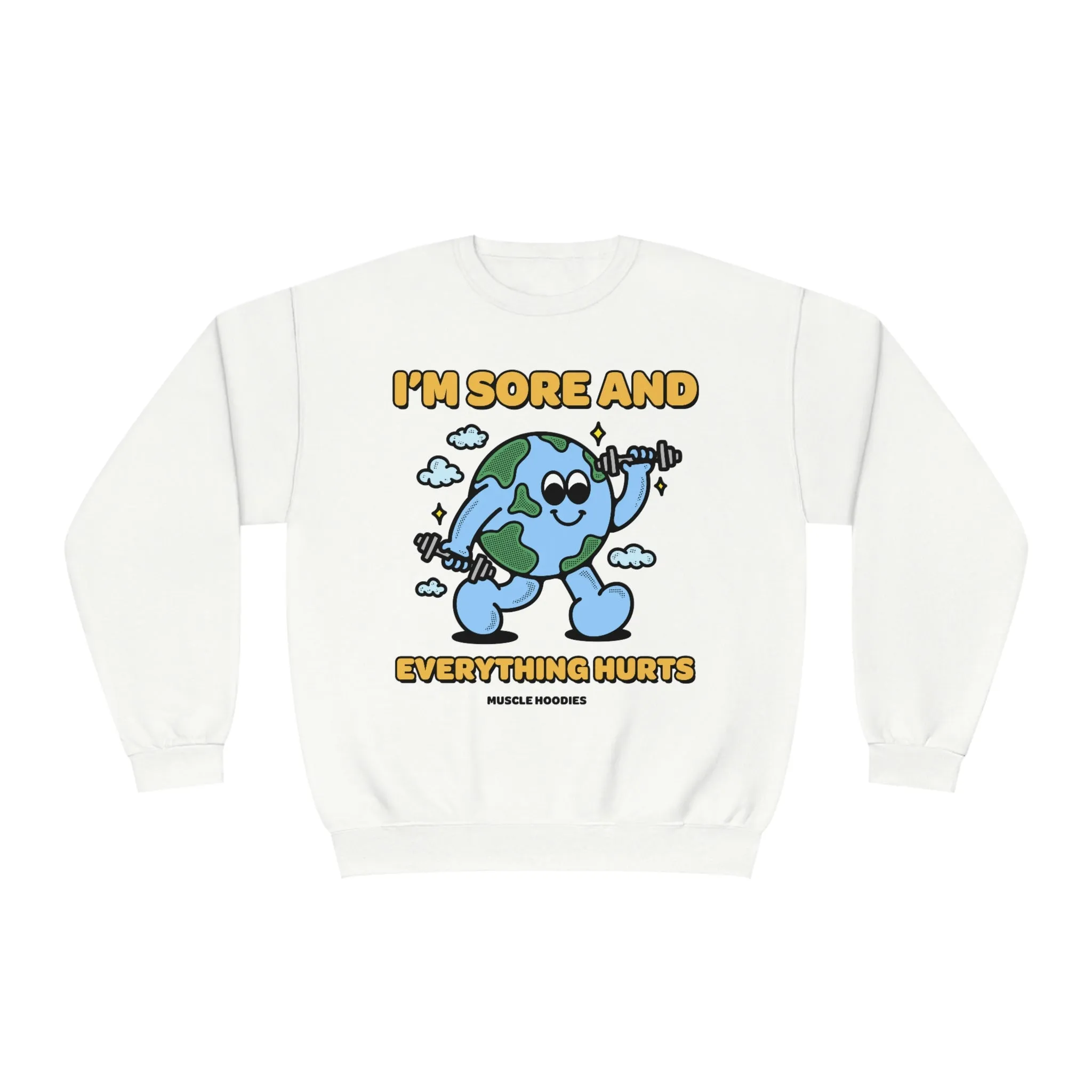 I’M SORE, AND EVERYTHING HURTS - CREWNECK