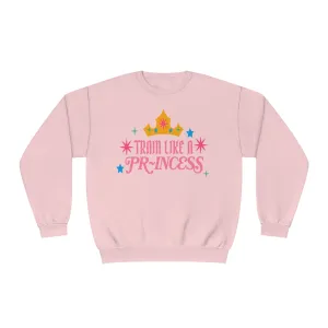 TRAIN LIKE A PR-INCESS- CREWNECK